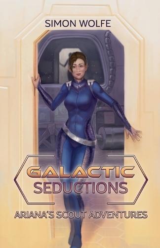 Galactic Seductions: Ariana's Scout Adventures