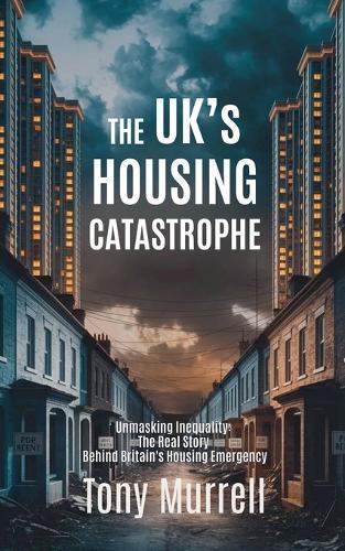 The UK's Housing Catastrophe