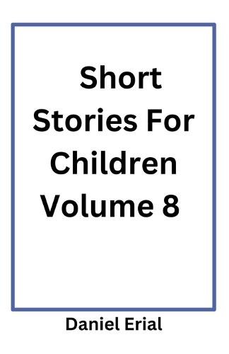 Short Stories For Children Volume 8