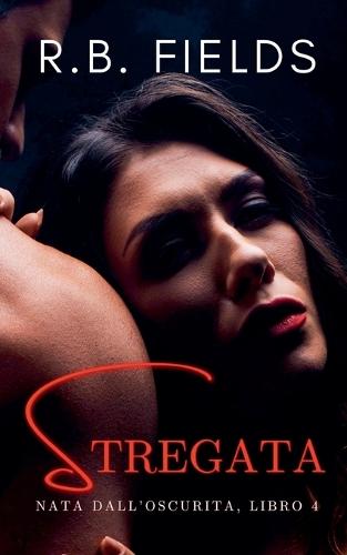 Stregata: Nata dall'Oscurità (Libro 4)