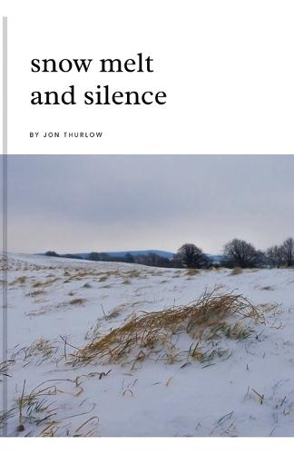 Snow Melt and Silence