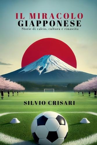 Il Miracolo Giapponese: Storie di Calcio, Cultura e Rinascita