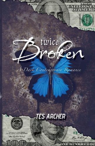 Twice Broken: A Dark Contemporary Romance