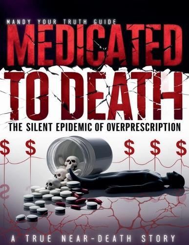 Medicated to Death: The Silent Epidemic of Overprescription