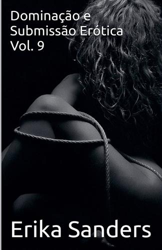 Dominação e Submissão Erótica Vol. 9