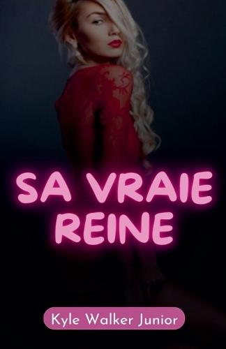 Sa vraie reine