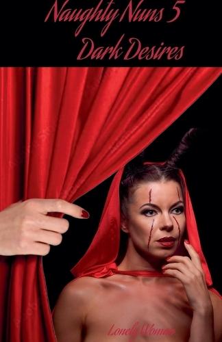 Naughty Nuns 5: Dark Desires