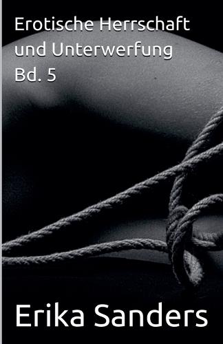 Erotische Herrschaft und Unterwerfung Bd. 5