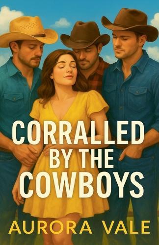 Corralled by the Cowboys: A Reverse Harem Romance