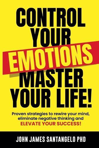 Control Your Emotions, Master Your Life!