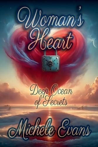 Woman's Heart: Deep Ocean of Secrets