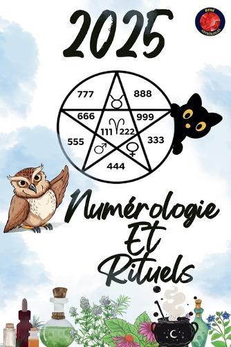 Numérologie Et Rituels 2025