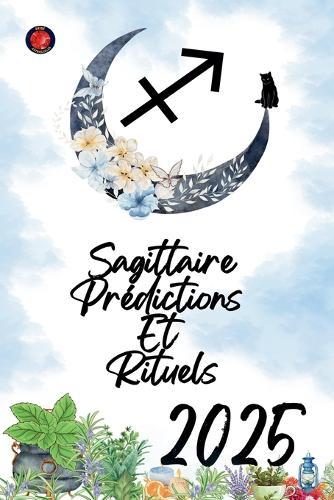 Sagittaire Prédictions Et Rituels 2025