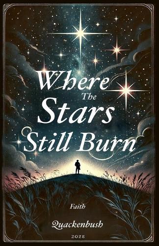 Where the Stars Still Burn
