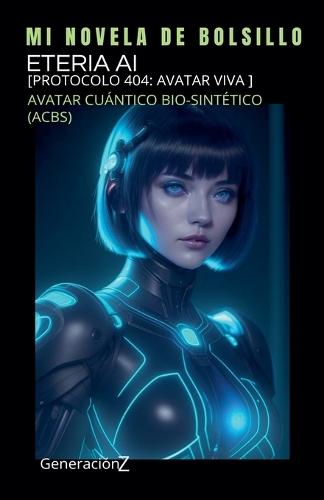 Etérea AI: [Protocolo 404: Avatar viva ]