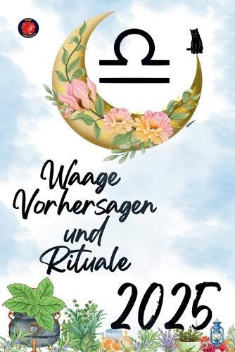 Waage Vorhersagen und Rituale 2025