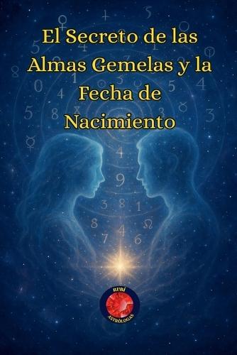 El Secreto de las Almas Gemelas y la Fecha de Nacimiento