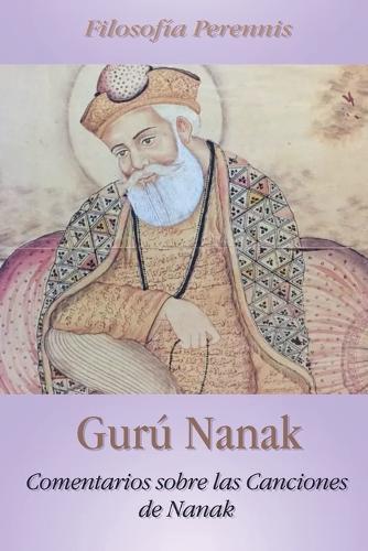 Gurú Nanak: Comentarios sobre las Canciones de Nanak
