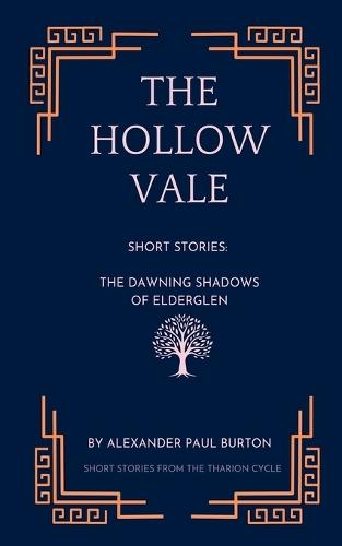 The Hollow Vale: Short Stories: The Dawning Shadows of Elderglen