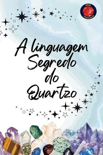 A linguagem Segredo do Quartzo