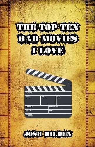 The Top 10 Bad Movies I Love