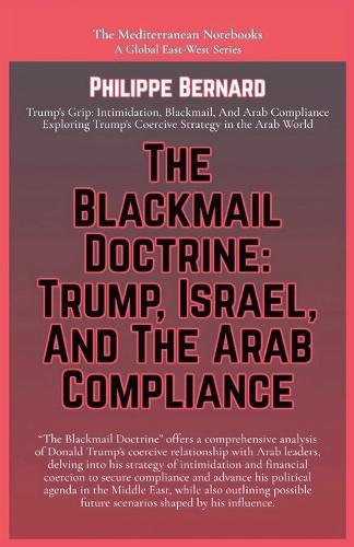 The Blackmail Doctrine: Trump, Israel, And The Arab Compliance