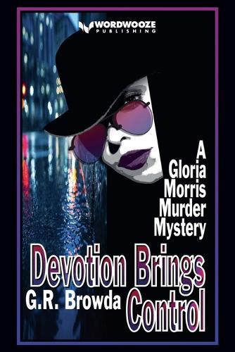 Devotion Brings Control: A Gloria Morris Murder Mystery