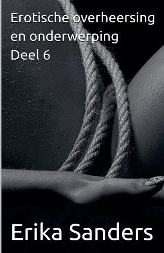 Erotische overheersing en onderwerping Deel 6