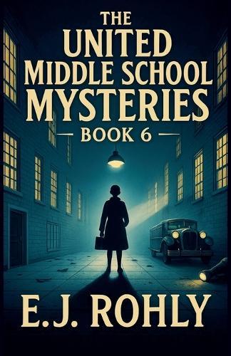 The United Middle School Mysteries Book 6