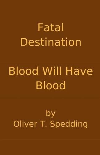 Fatal Destination - Blood Will Have Blood