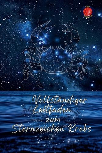 Vollständiger Leitfaden zum Sternzeichen Krebs