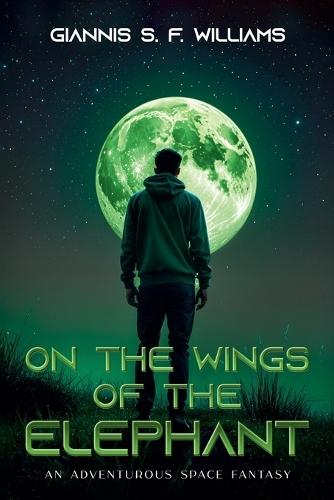 On the Wings of the Elephant: An Adventurous Space Fantasy