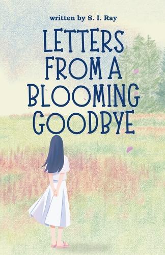 Letters from a Blooming Goodbye
