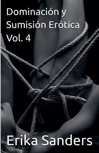 Dominación y Sumisión Erótica Vol. 4