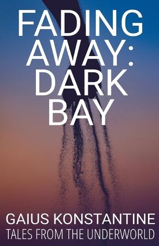 Fading Away: Dark Bay
