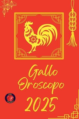 Gallo Oroscopo 2025