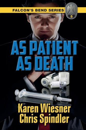Falcon's Bend Series, Book 5: As Patient as Death