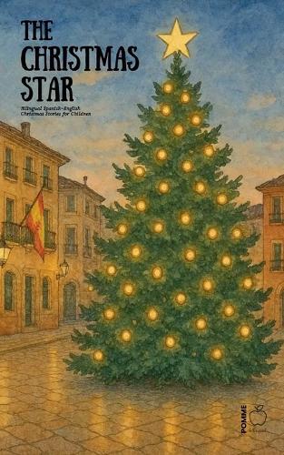 The Christmas Star: Bilingual Spanish-English Christmas Stories for Children