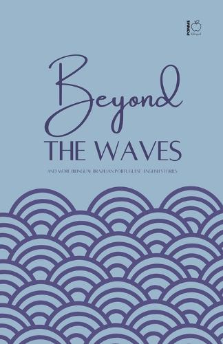 Beyond the Waves And More Bilingual Brazilian Portuguese-English Stories