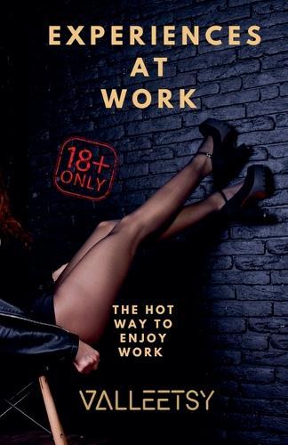 Experiences at work - The hot way to Enjoy Work