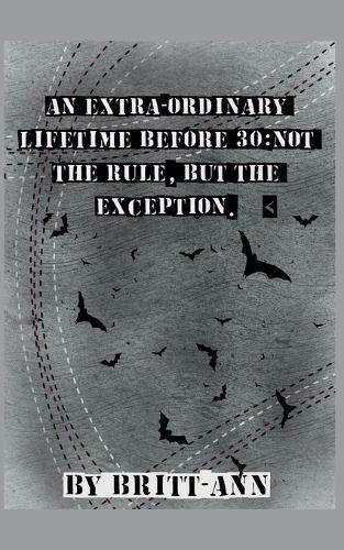 An Extra-ordinary Lifetime Before 30: Not the Rule, but the Exception.