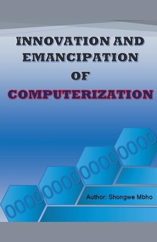 Innovation and emancipation of computerization