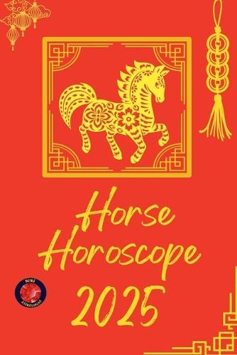 Horse Horoscope 2025