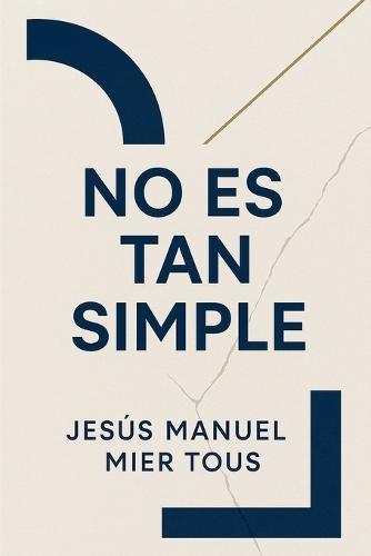 No Es Tan Simple