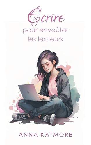 Écrire pour Envoûter les Lecteurs