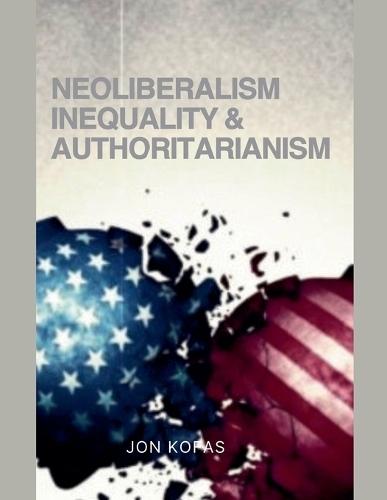 Neoliberalism Inequality And Authoritarianism