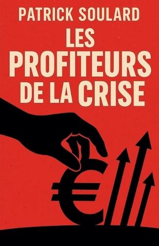 Les profiteurs de la crise
