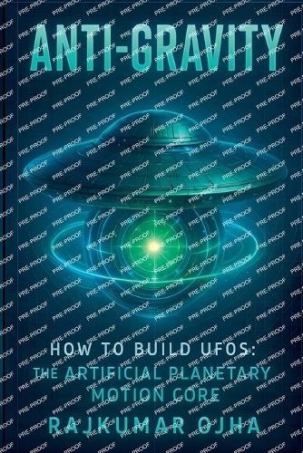 Anti-Gravity: How to Build UFOs