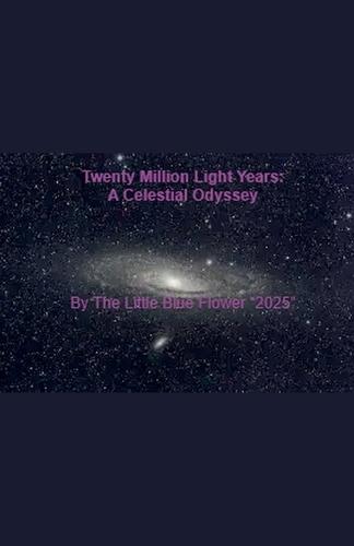 Twenty Million Light Years: A Celestial Odyssey