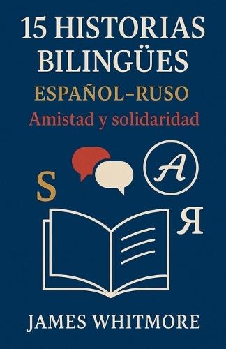 15 Historias Bilingües Español-Ruso: Amistad y Solidaridad